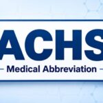 ACHS medical abbreviation on a blue medical sign with a stethoscope and healthcare symbols